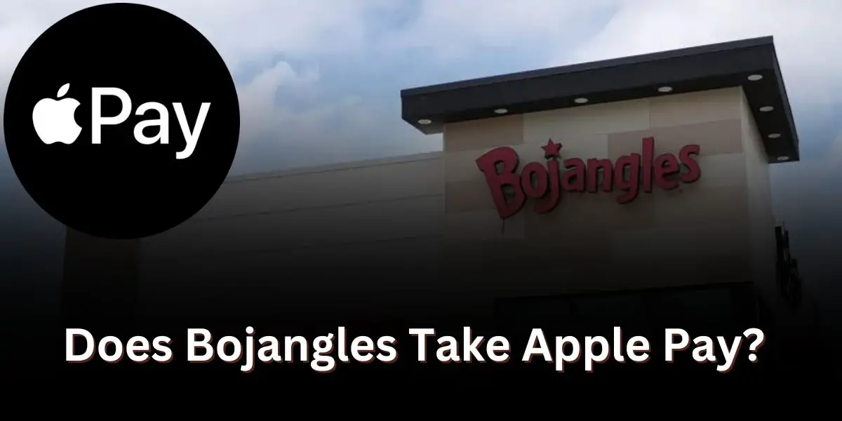 Does Bojangles Take Apple Pay?