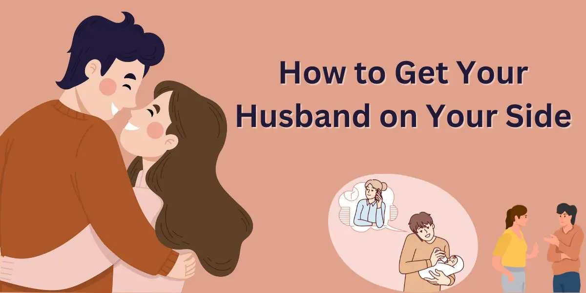 How to Get Your Husband on Your Side