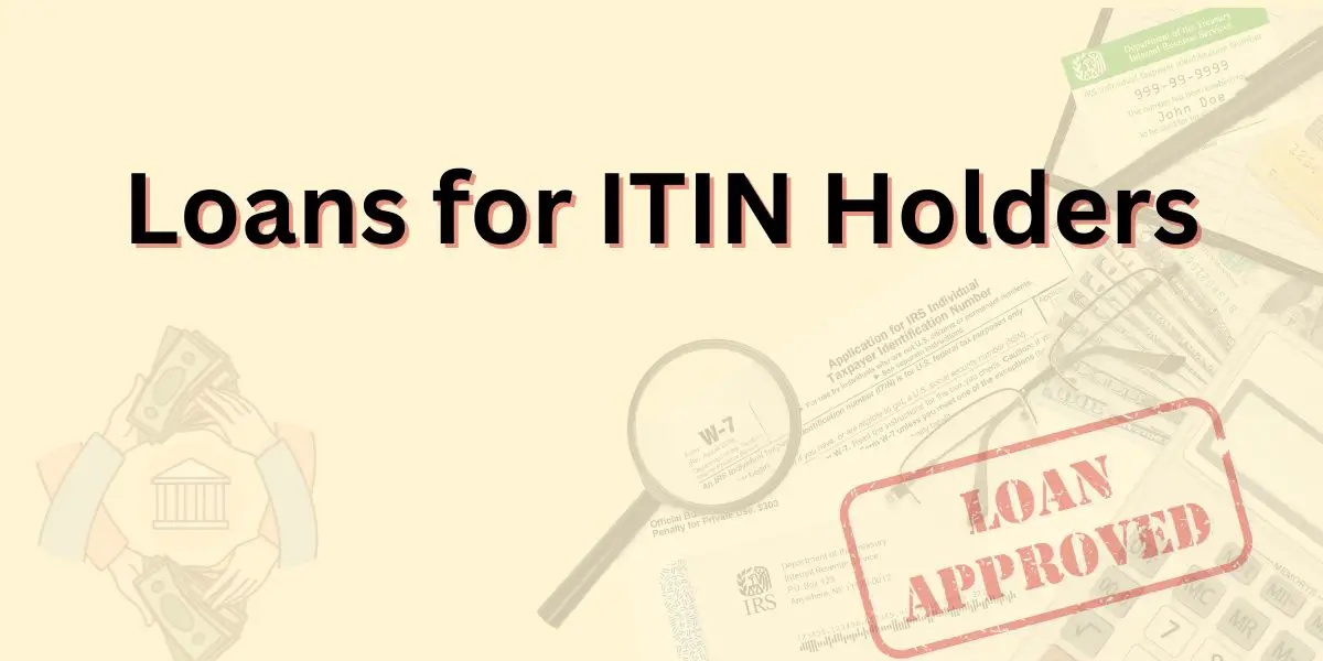 Loans With ITIN Number: Unlocking Financial Opportunities