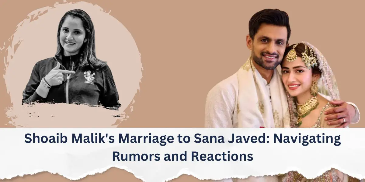 Shoaib Malik’s Marriage to Sana Javed: Navigating Rumors and Reactions