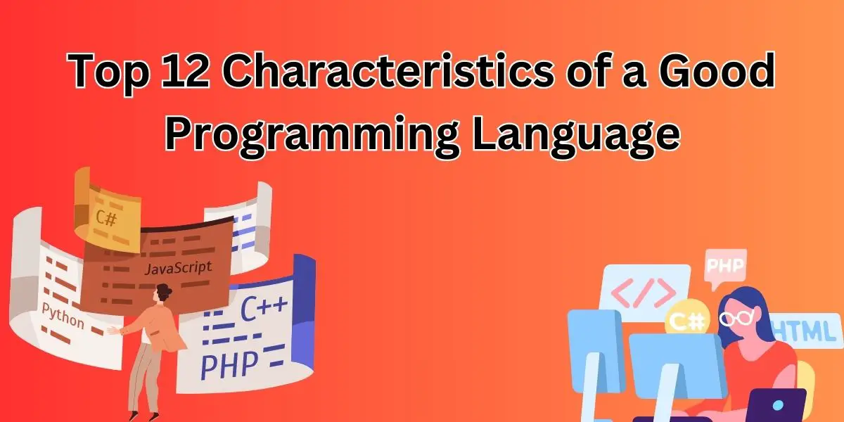 Top 12 Characteristics of a Good Programming Language