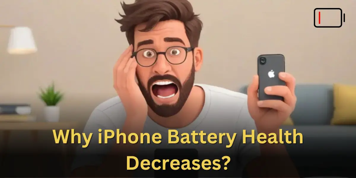 Why iPhone Battery Health Decreases?