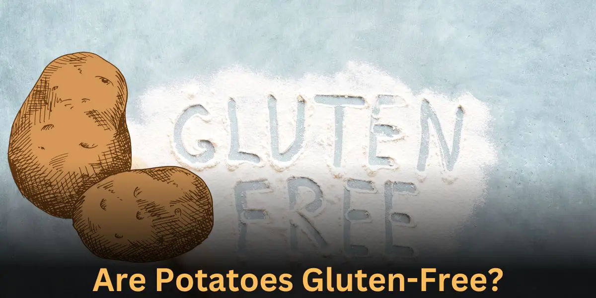 Are Potatoes Gluten-Free?