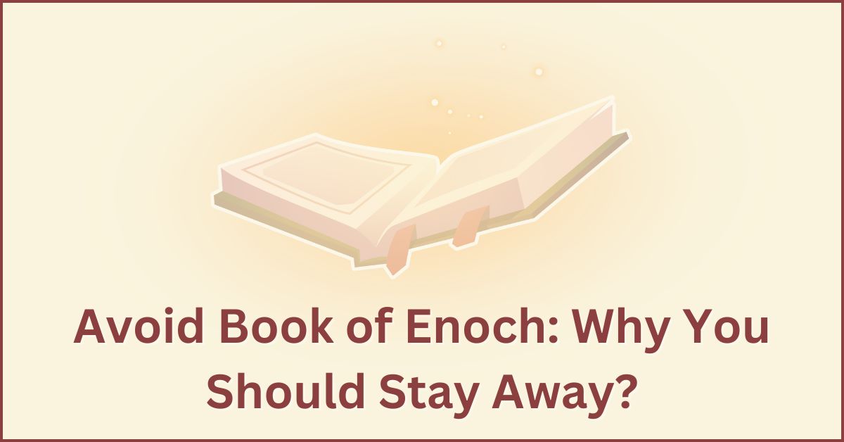 Avoid Book of Enoch: Why You Should Stay Away?