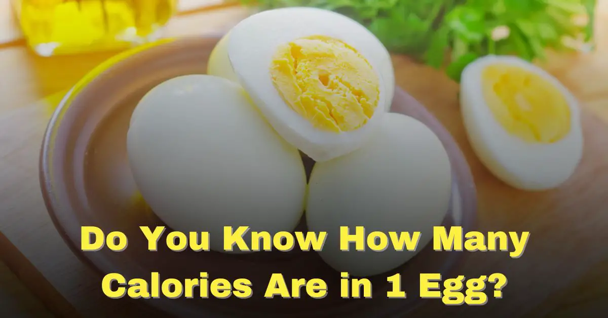 Do You Know How Many Calories Are in 1 Egg?