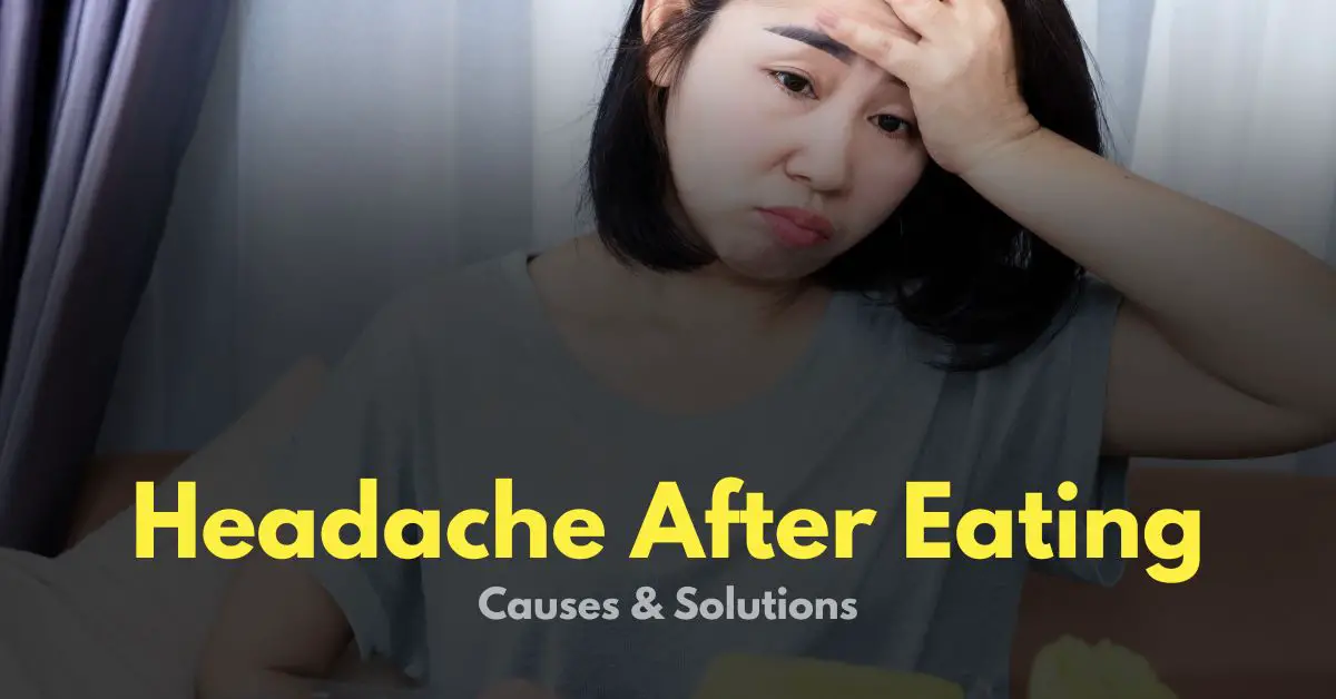 Headache After Eating: Causes & Solutions