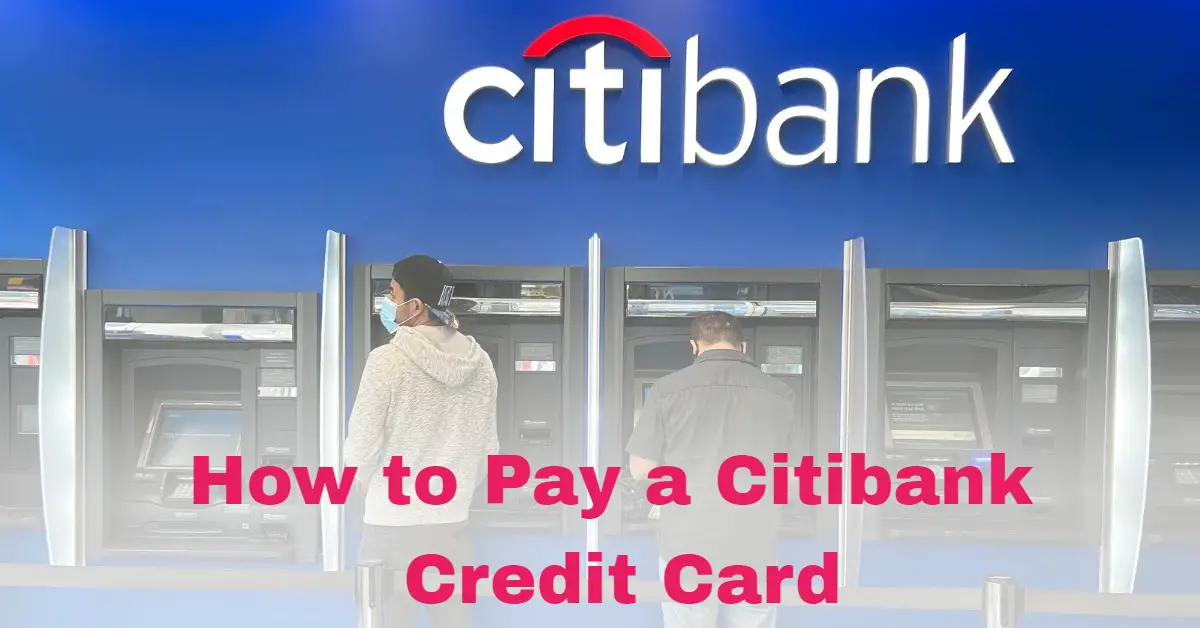 How to Pay a Citibank Credit Card