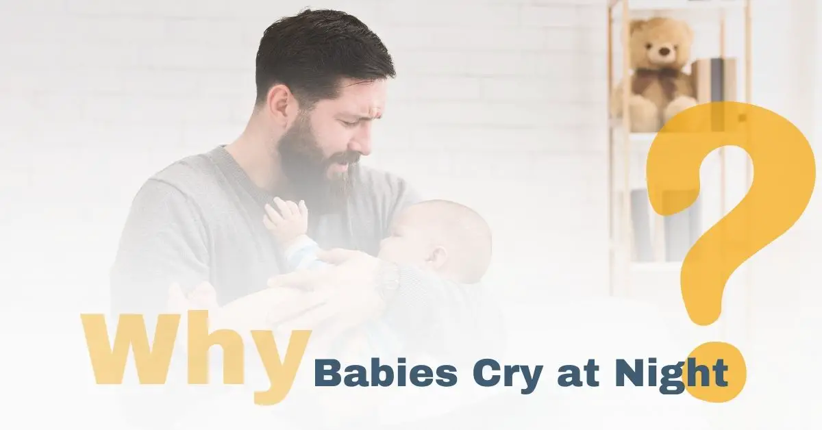 Nighttime Baby Crying: Understanding Why Babies Cry at Night