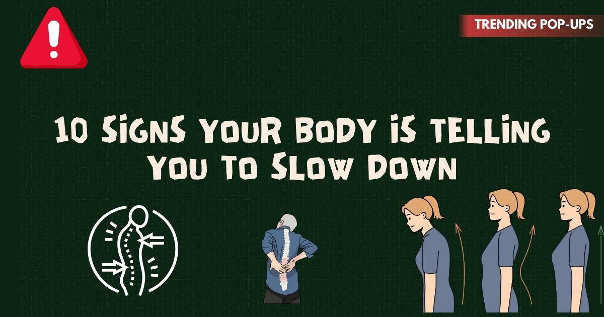 10 Signs Your Body is Telling You to Slow Down
