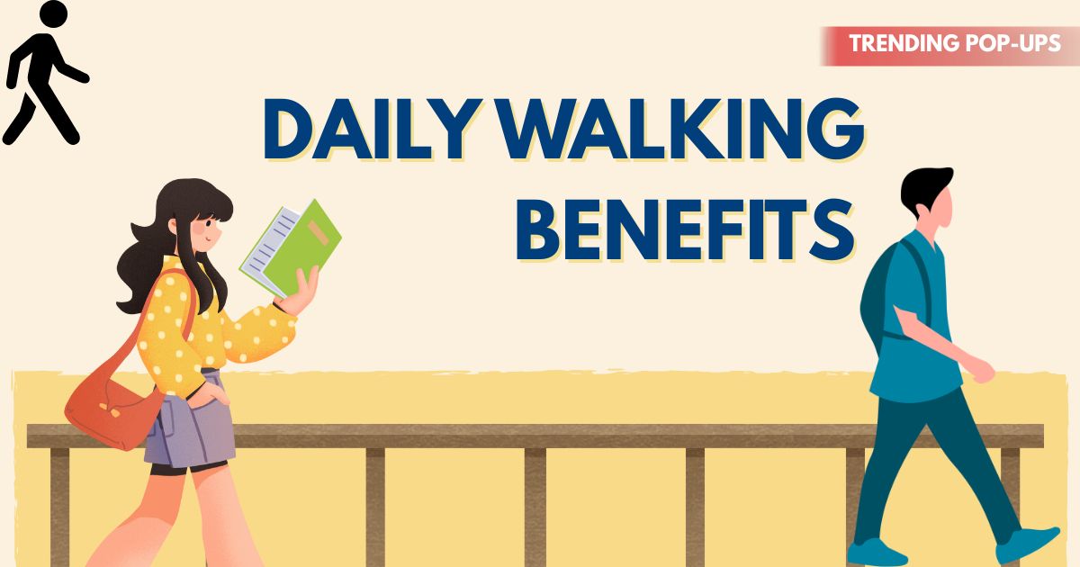 Daily Walking Benefits Backed by Science