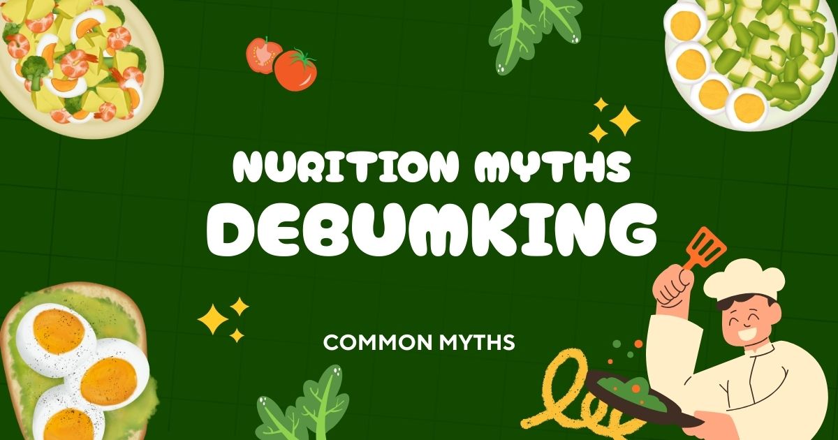 Debunking Common Nutrition Myths