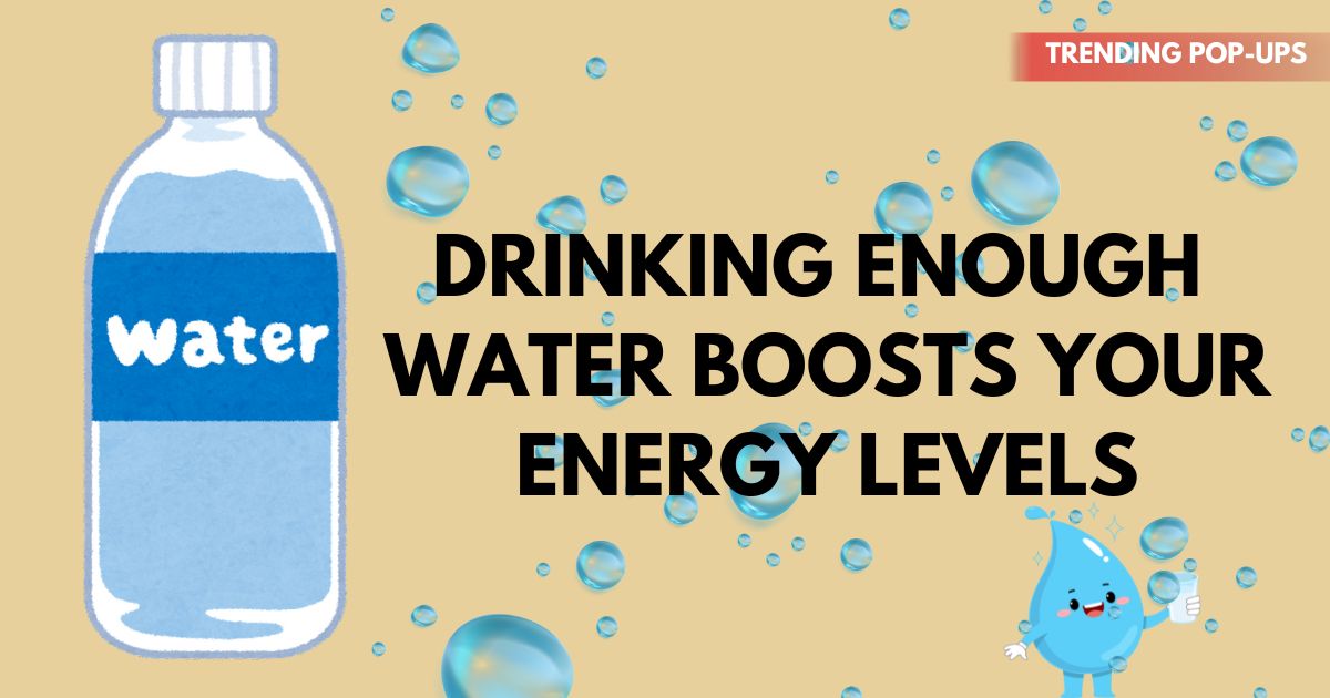 How Drinking Enough Water Boosts Your Energy Levels