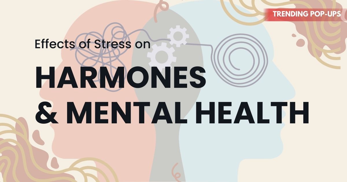 Effects of Stress on Hormones and Mental Health