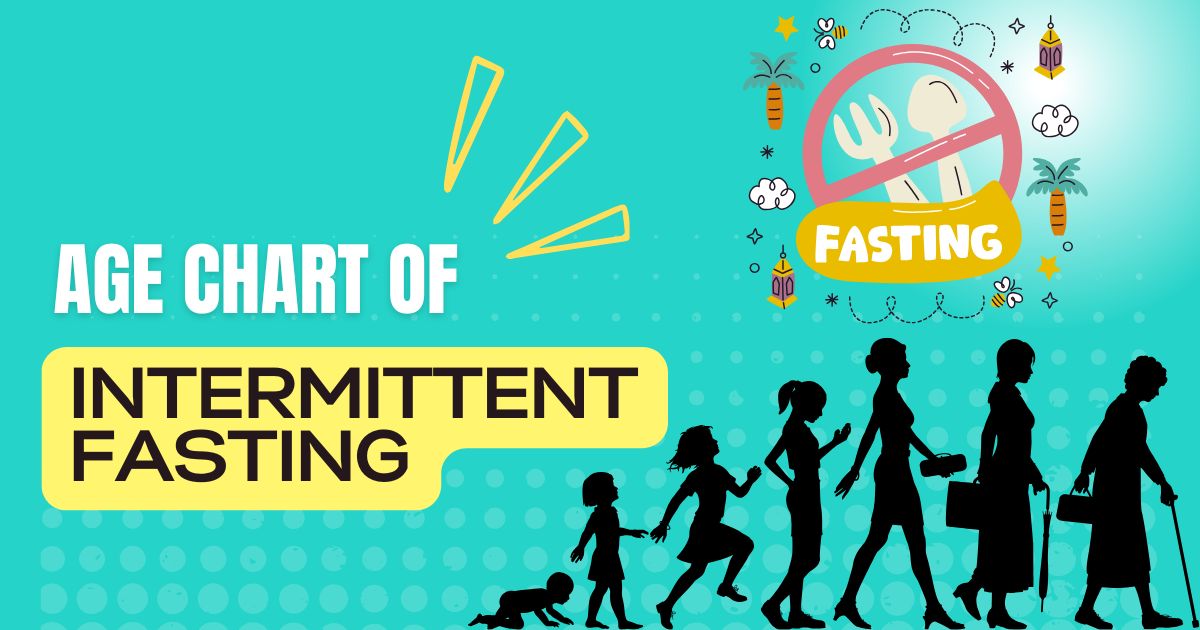 Intermittent Fasting by Age Chart: A Complete Guide to Safe Fasting