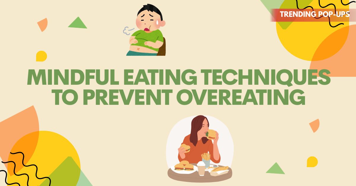 Mindful Eating Techniques to Prevent Overeating
