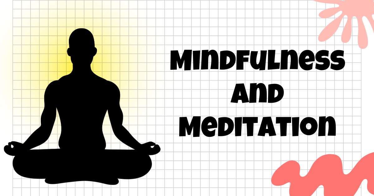 Mindfulness and Meditation: A Beginner’s Toolkit