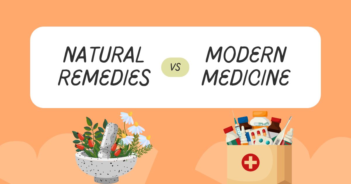 Natural Remedies vs. Modern Medicine – When to Choose What