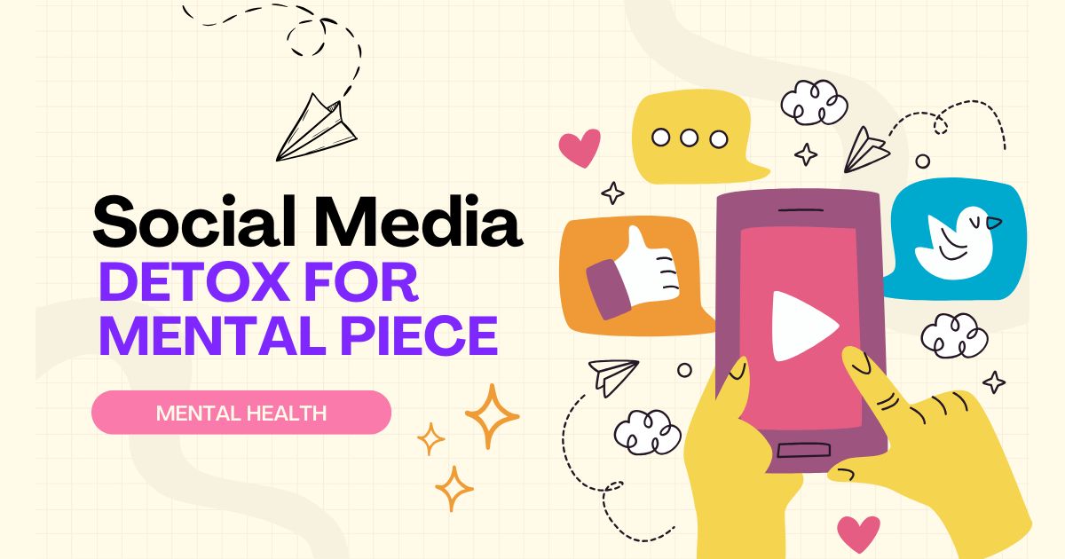 Social Media Detox for Mental Peace