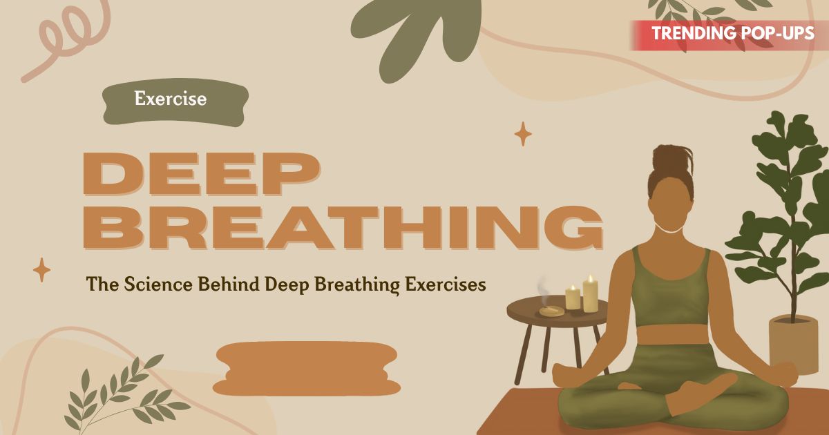 The Science Behind Deep Breathing Exercises