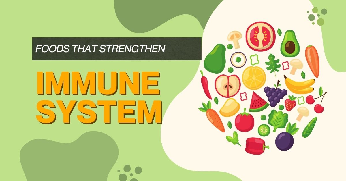 Top 10 Foods That Strengthen Your Immune System