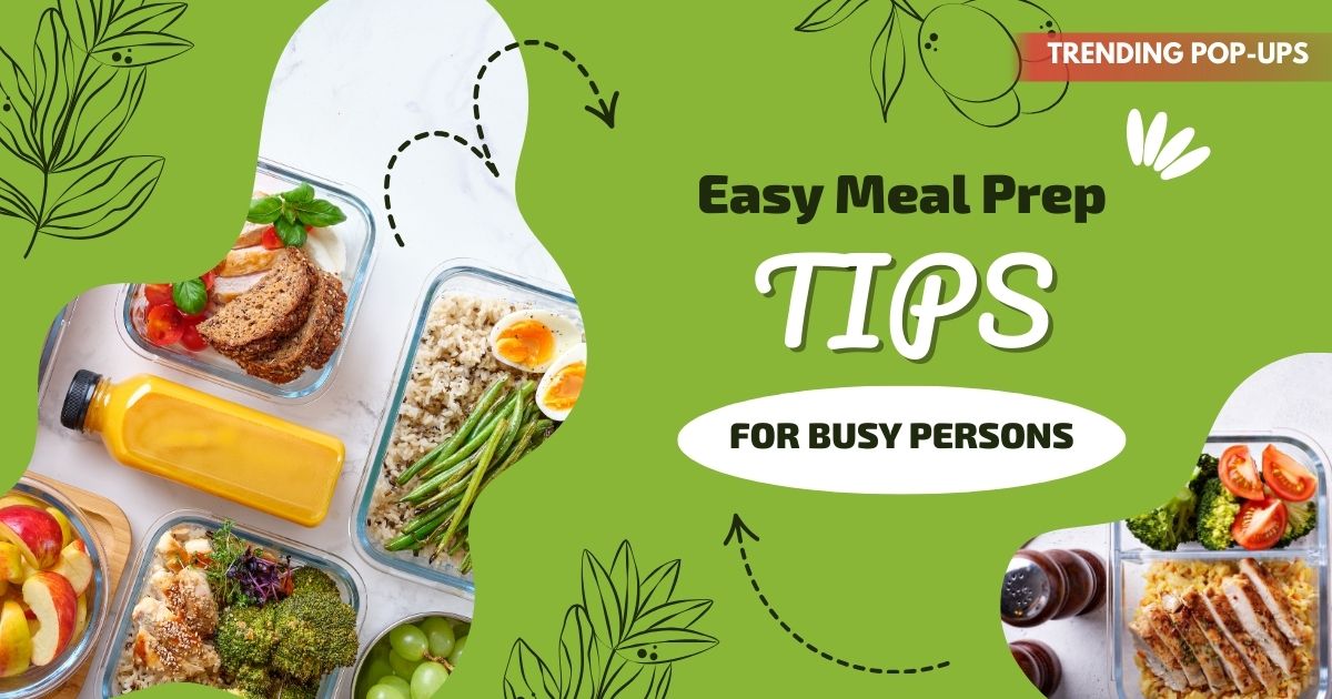 Easy Meal Prep Tips for Busy Individuals – Save Time & Eat Healthy