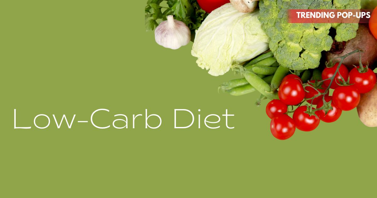 Low-Carb Diet: What You Need to Know for Weight Loss and Health