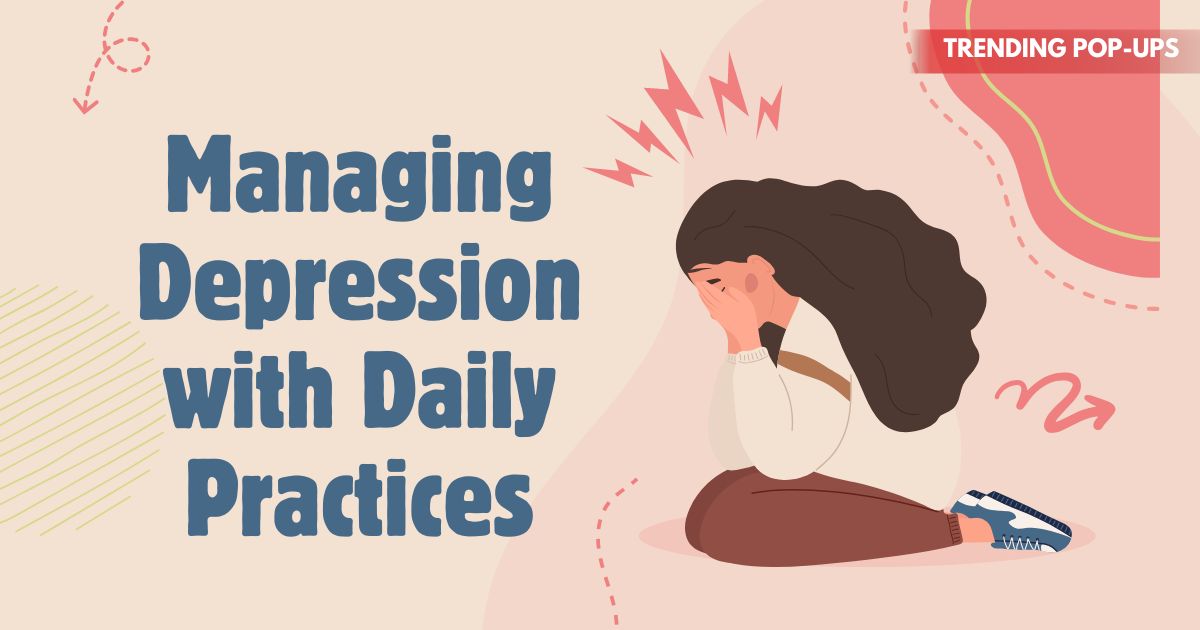 Managing Depression with Daily Practices