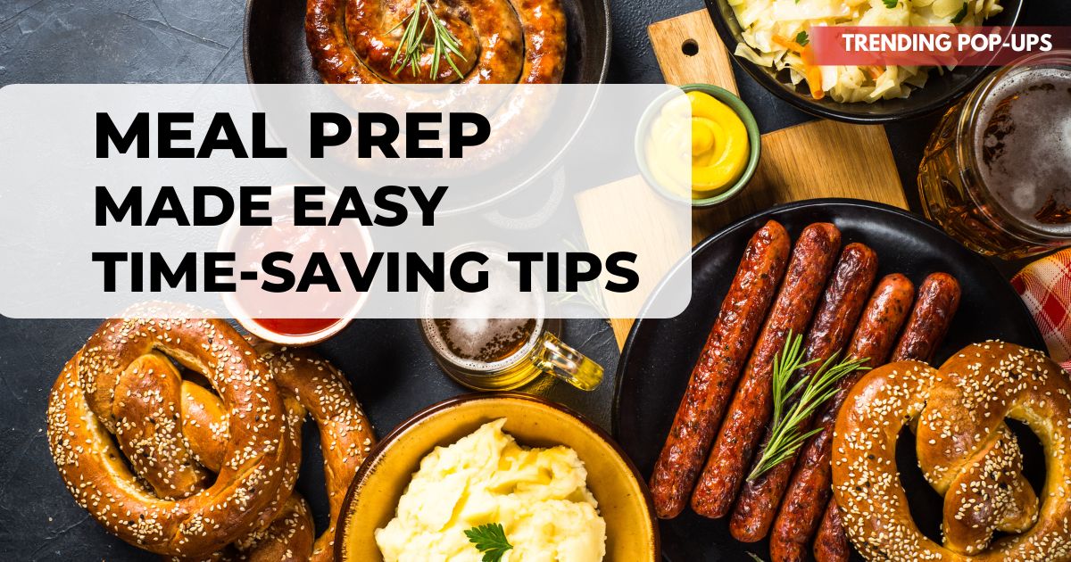 Meal Prep Made Easy: Time-Saving Tips for Healthy Eating