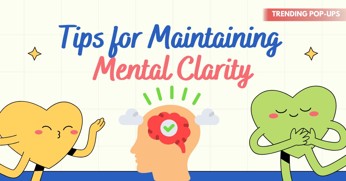 Tips for Maintaining Mental Clarity